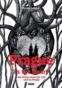 Kniha Prague in the Heart - 189 Stories from the City and its People