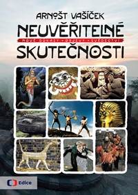 Neuvěřitelné skutečnosti