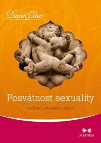 Posvátnost sexuality - Setkání s absolutní láskou kúpite na Knihyprekazdeho.sk