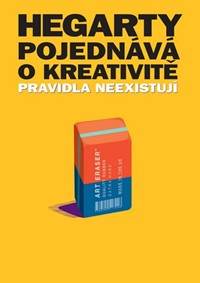 Hegarty pojednává o kreativitě - Pravidla neexistují kúpite na Knihyprekazdeho.sk