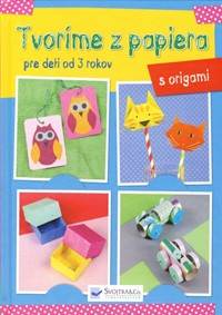 Tvoríme z papiera pre deti od 3 rokov – origami