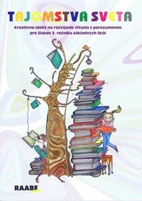 Tajomstvá sveta Kreativné úlohy na rozvíjanie čítania s porozumením pre 3.ročník