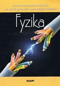 Fyzika pre 9. ročník základných škôl a 4. ročník gymnázií s osemročným štúdiom (Pracovný zošit)