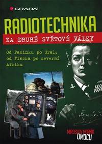 Radiotechnika za druhé světové války - Od Pacifiku po Ural, od Finska po severní Afriku