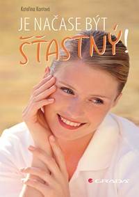 Je načase být šťastný!