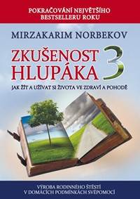Zkušenost hlupáka 3 - Jak žít a užívat se života ve zdraví a pohodě kúpite na Knihyprekazdeho.sk