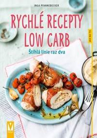 Rychlé recepty Low Carb – štíhlá linie raz dva
