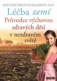Léčba zemí - Průvodce výchovou zdravých dětí v nezdravém světě
