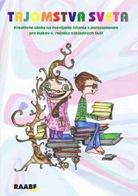 Tajomstvá sveta Kreativné úlohy na rozvíjanie čítania s porozumením pre 4.ročník