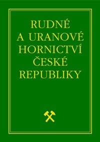 Kniha Rudné a uranové hornictví České republiky