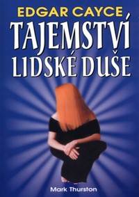 Edgar Cayce Tajemství lidské duše