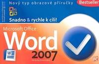 Word 2007 - Snadno & rychle k cíli!