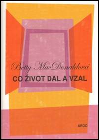 Co život dal a vzal