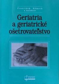 Geriatria a geriatrické ošetrovateľstvo