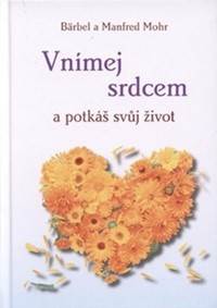 Vnímej srdcem a potkáš svůj život kúpite na Knihyprekazdeho.sk