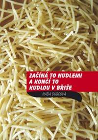 Začíná to nudlemi a končí to kudlou v břiše