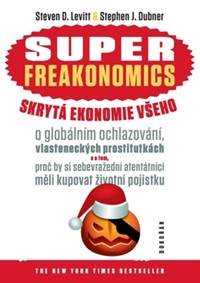 Superfreakonomics skrytá ekonomie všeho