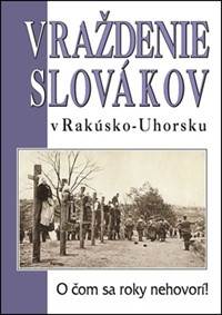 Vraždenie Slovákov v Rakúsko-Uhorsku
