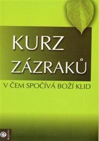 Kurz zázraků V čem spočívá boží klid