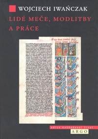 Lidé meče, modlitby a práce
