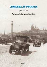 Zmizelá Praha - Automobily a motocykly