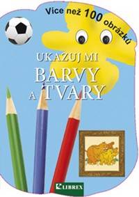 Kniha Ukazuj mi barvy a tvary
