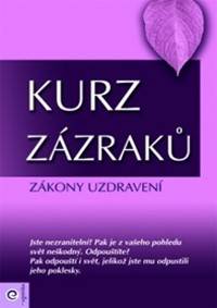 Kurz zázraků 4. - Zákony uzdravení