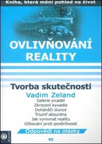 Ovlivňování reality 6 - Tvorba skutečnos