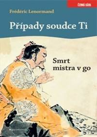 Případy soudce Ti. Smrt mistra v go