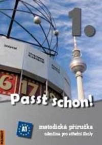 Passt schon! 1. Němčina pro SŠ - Metodická příručka + 2 CD