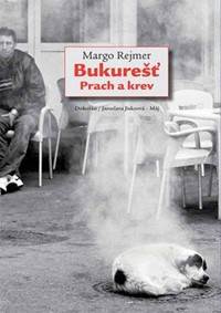Bukureš - Prach a krev