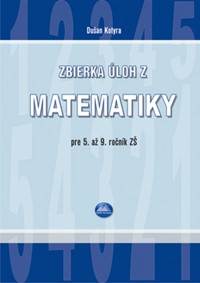 Zbierka úloh z matematiky pre 5. až 9. ročník ZŠ