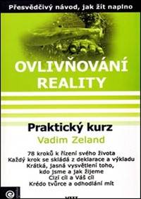 Ovlivňování reality 8 - Praktický kurz