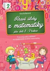 Hravé úlohy z matematiky pre deti 8 - 9 rokov