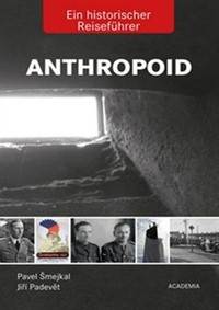 Anthropoid Ein historicher Reiseführer kúpite na Knihyprekazdeho.sk