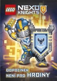 LEGO NEXO KNIGHTS Hrdinové nikdy neodpočívají