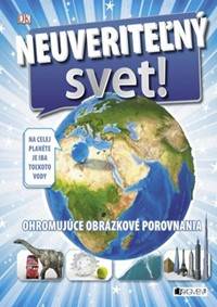 Neuveriteľný svet!