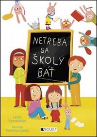 Netreba sa školy báť