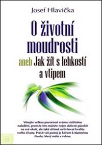 O životní moudrosti aneb Jak žít s lehko kúpite na Knihyprekazdeho.sk