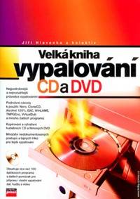Velká kniha vypalování CD a DVD + CD