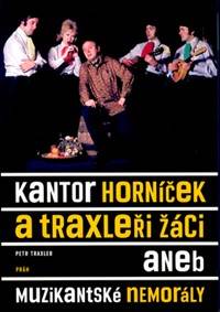 Kantor Horníček a Traxleři žáci