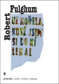 Už hořela, když jsem si do ní lehal