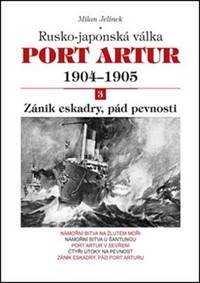 Port Artur 1904-1905 3. díl Zánik eskadry, pád pevnosti kúpite na Knihyprekazdeho.sk