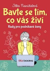 Bavte se tím, co vás živí