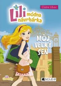 Lili módna návrhárka Môj veľký sen