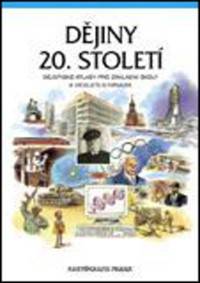 Kniha Dějiny 20. století Dějepisné atlasy pro ZŠ a víceletá gymnázia