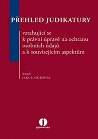 Kniha Přehled judikatury vztahující se k právní úpravě na ochranu osobních údajů a k s