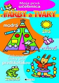 Moja prvá učebnica Farby a tvary