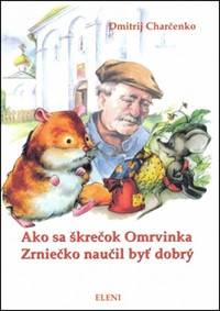 Kniha Ako sa škrečok Omrvinka Zrniečko naučil byť dobrý