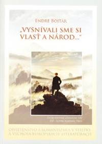 "Vysnívali sme si vlasť a národ..."